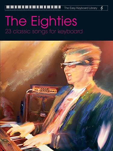 Easy Keyboard Library: The Eighties Easy Keyboard Library: The Eighties