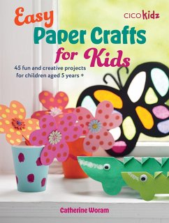 Easy Paper Crafts for Kids von CICO Books