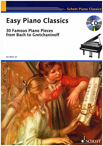 Easy Piano Classics: 30 bekannte Stücke von Bach bis Gretchaninoff. Klavier. Ausgabe mit CD. (Schott Piano Classics)