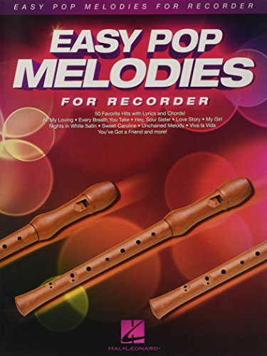 Easy Pop Melodies for Recorder: 50 Favorite Hits with Lyrics and Chords