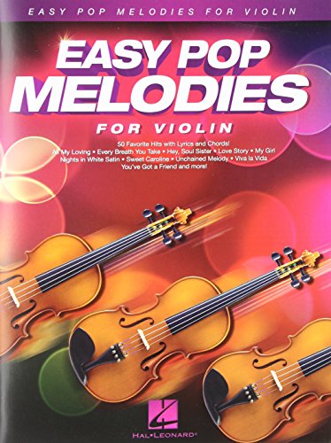 Easy Pop Melodies for Violin: 50 Favorite Hits with Lyrics and Chords