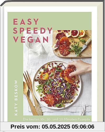Easy Speedy Vegan: Die besten 10-, 20- und 30-Minuten-Rezepte - Das schnellste vegane Kochbuch - Einfache Zutaten, unkomplizierte Zubereitung. Perfekt für vegane Anfänger und Profis. Easy Speedy Vegan: Die besten 10-, 20- und 30-Minuten-Rezepte - Das schnellste vegane Kochbuch - Einfache Zutaten, unkomplizierte Zubereitung. Perfekt für vegane Anfänger und Profis.