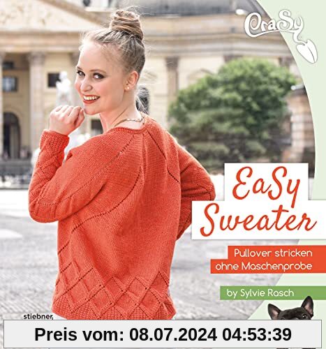 Easy Sweater.: Pullover stricken ohne Maschenprobe. Mit Top-Down-Methode einfache Pullover stricken in einem Stück. Mit verschiedenen Kragen und Ausschnittformen, Zopfmuster, Lochmuster, Rüschen uvm