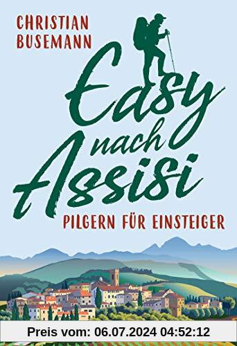 Easy nach Assisi: Pilgern für Einsteiger