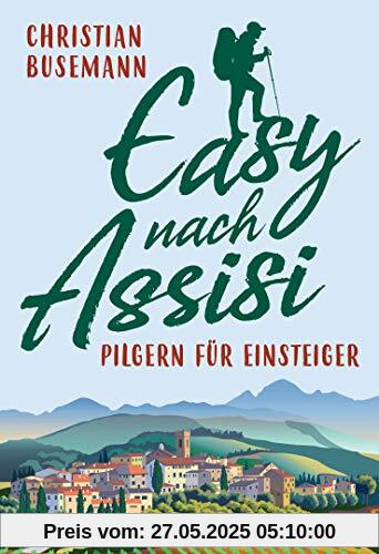 Easy nach Assisi: Pilgern für Einsteiger