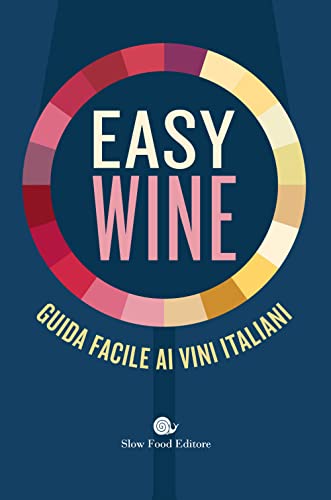 Easy wine. Guida facile ai vini italiani (Guide)