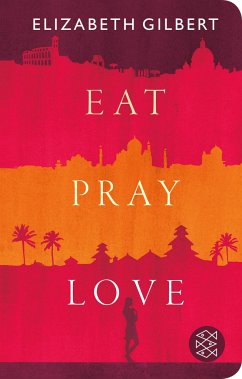 Eat, Pray, Love von FISCHER Taschenbuch