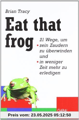 Eat that frog (GABAL Business)