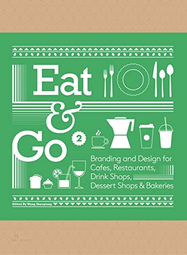 Eat & Go 2: Branding and Design for Cafés, Restaurants, Drink Shops, Dessert Shops & Bakeries von Hoaki