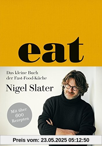 Eat: Das kleine Buch der Fast-Food-Küche