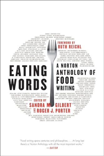 Eating Words: A Norton Anthology of Food Writing Eating Words: A Norton Anthology of Food Writing