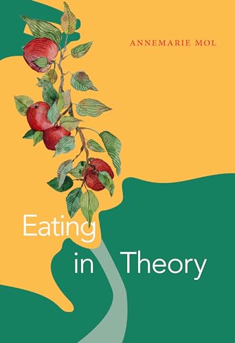 Eating in Theory (Experimental Futures) von Duke University Press