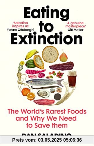 Eating to Extinction: The World’s Rarest Foods and Why We Need to Save Them
