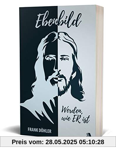 Ebenbild: Werden, wie er ist