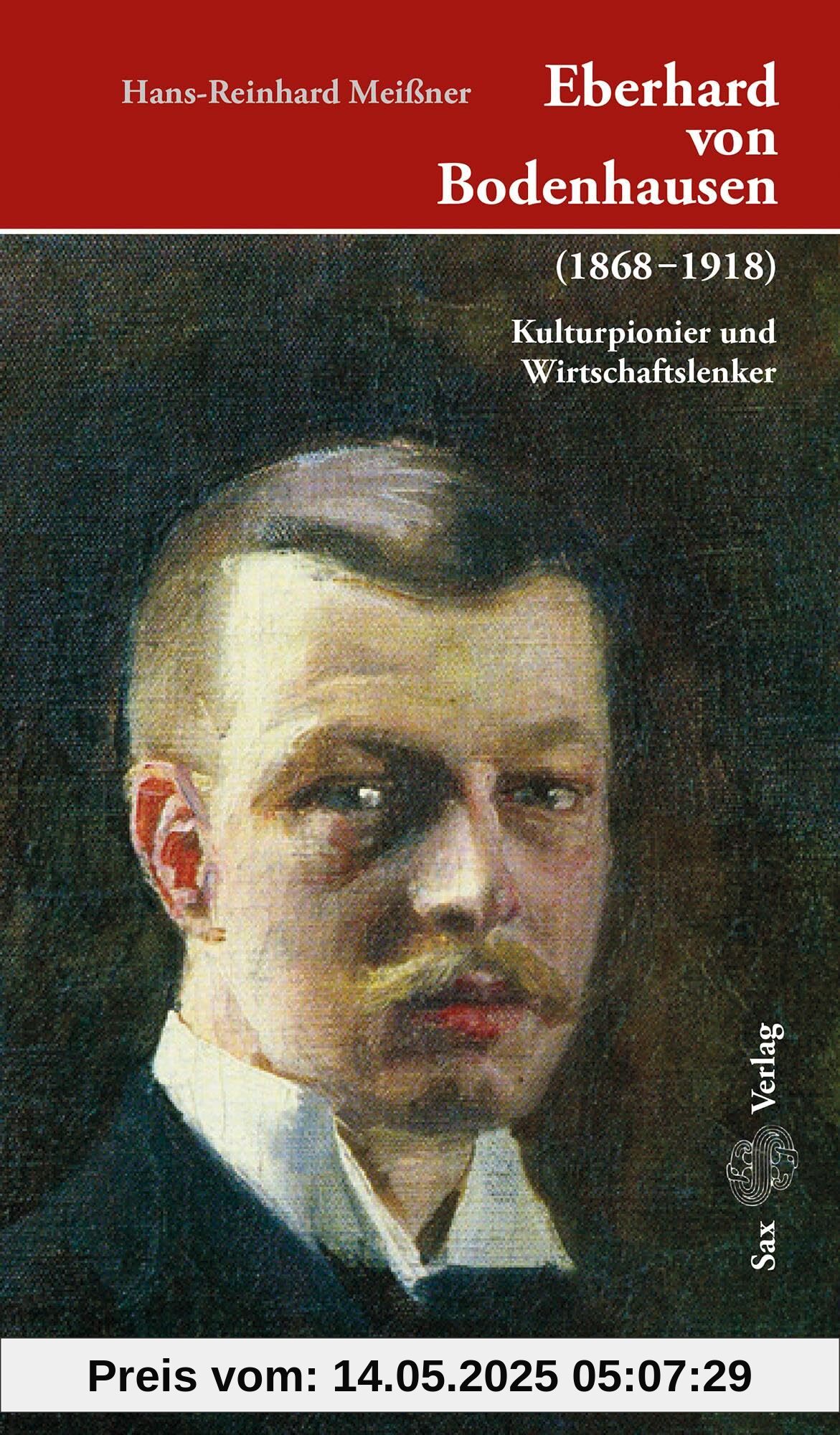 Eberhard von Bodenhausen (1868-1918): Kulturpionier und Wirtschaftslenker