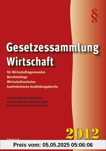 Eberhardt, M: Gesetzessammlung für Wirtschaftsgymnasien, Ber