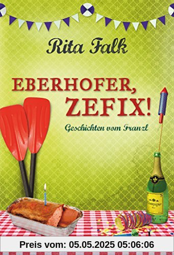 Eberhofer, Zefix!: Geschichten vom Franzl