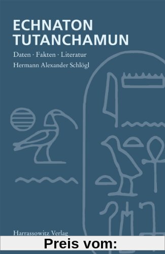 Echnaton - Tutanchamun: Daten, Fakten, Literatur