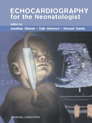 Echocardiography for the Neonatologist, 1e von Churchill Livingstone