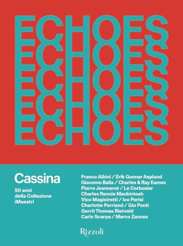 Echoes Cassina. 50 anni della collezione iMaestri. Ediz. illustrata (Progetti speciali Rizzoli) von Mondadori Electa