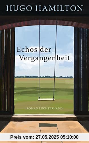 Echos der Vergangenheit: Roman