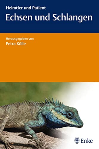 Echsen und Schlangen: Heimtier und Patient von Enke Ferdinand