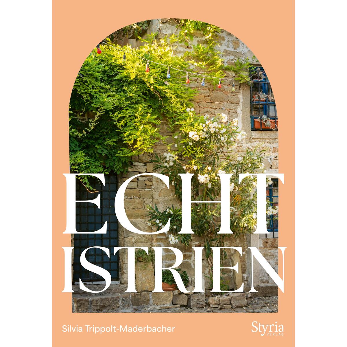 Echt Istrien von Styria  Verlag