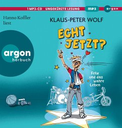 Echt jetzt? / Felix und das wahre Leben Bd.1 (MP3-CD) von Argon Verlag; Argon Sauerländer Audio