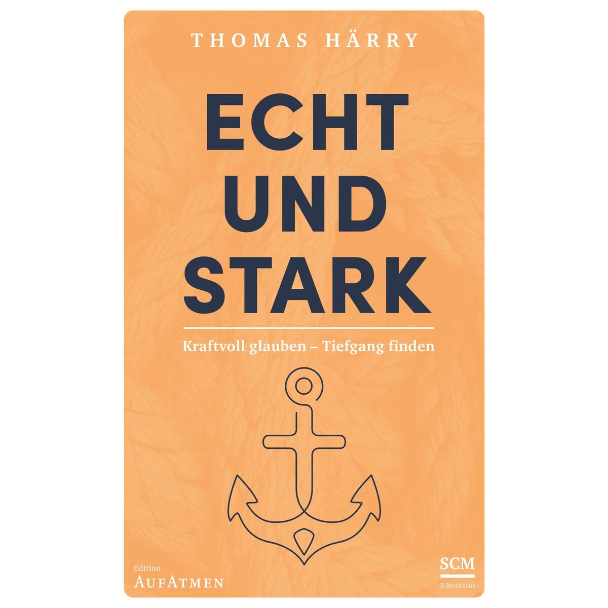 Echt und stark von SCM Brockhaus, R.