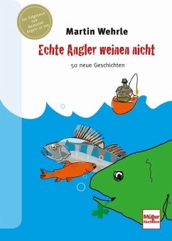 Echte Angler weinen nicht von Müller Rüschlikon