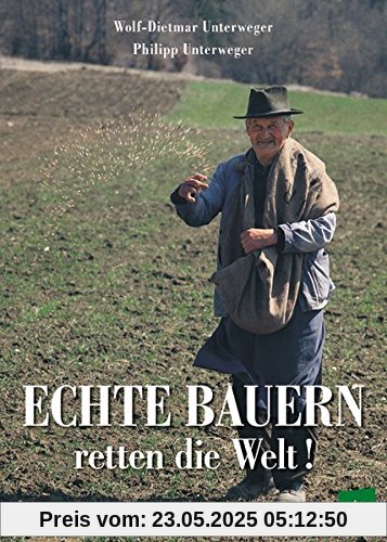 Echte Bauern retten die Welt!