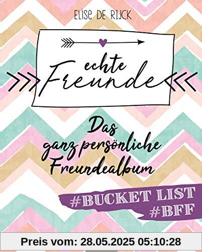 Echte Freunde: Das ganz persönliche Freundealbum (für Erwachsene)