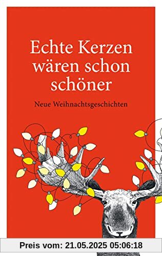 Echte Kerzen wären schon schöner: Neue Weihnachtsgeschichten (Reclam Taschenbuch)