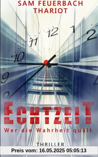 EchtzeiT - Wer die Wahrheit quält EchtzeiT - Wer die Wahrheit quält