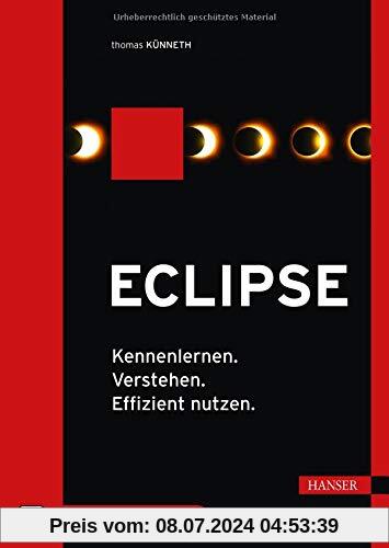 Eclipse: Kennenlernen. Verstehen. Effizient nutzen.