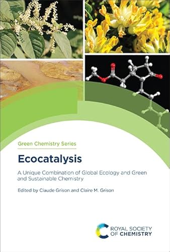 Ecocatalysis: A Unique Combination of Global Ecology and Green and Sustainable Chemistry (Issn, 87) von Royal Society of Chemistry