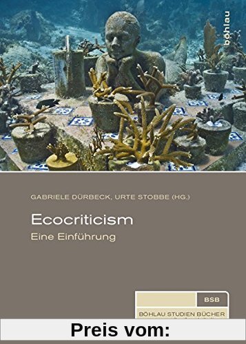 Ecocriticism. Eine Einführung (Böhlau Studienbücher)