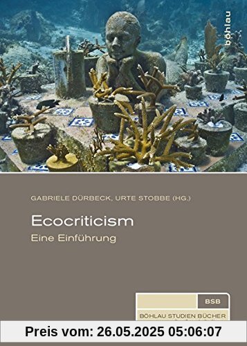 Ecocriticism. Eine Einführung (Böhlau Studienbücher)