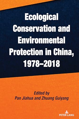Ecological Conservation and Environmental Protection in China, 1978–2018 von Peter Lang
