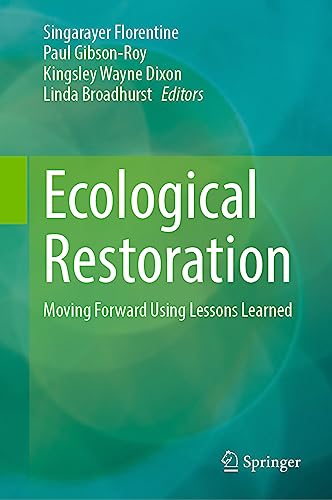 Ecological Restoration: Moving Forward Using Lessons Learned von Springer