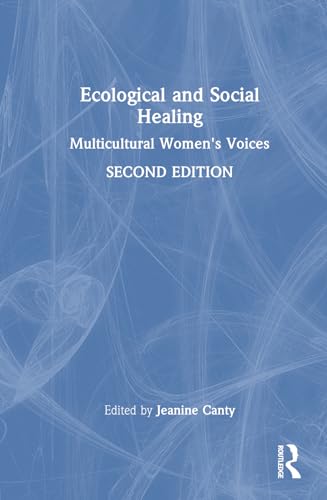 Ecological and Social Healing: Multicultural Women's Voices Ecological and Social Healing: Multicultural Women's Voices von Routledge