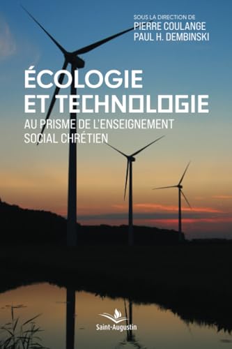 Ecologie et technologie: Au prisme de l'enseignement social chrétien