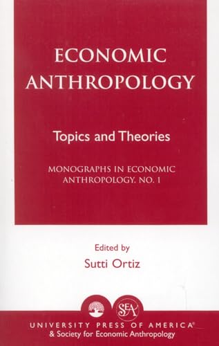 Economic Anthropology: Topics and Theories (Monographs in Economic Anthropology, No. 1) (Monographs in Economic Anthropology, 1, Band 1) von University Press of America