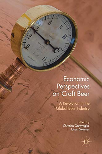 Economic Perspectives on Craft Beer: A Revolution in the Global Beer Industry von MACMILLAN