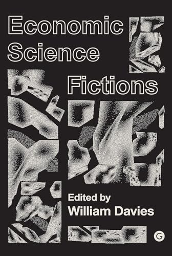 Economic Science Fictions (Goldsmiths Press / PERC Papers) von MIT Press