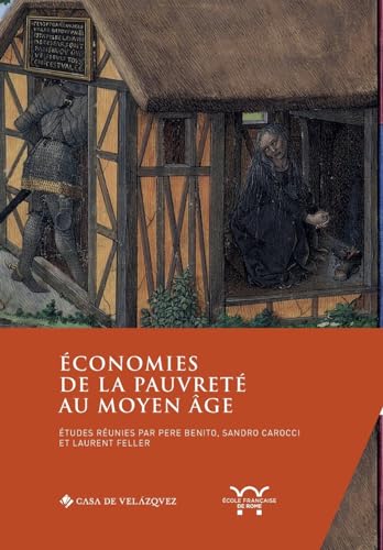 Économies de la pauvreté au Moyen Âge: Textes en français, italien et espagnol (Collection de la Casa de Velázquez, Band 194) von CASA DE VELAZQUEZ