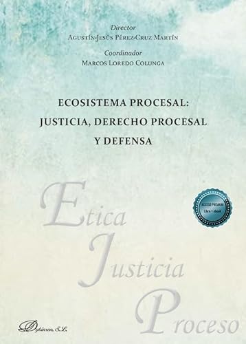 Ecosistema procesal: justicia, derecho procesal y defensa (Ética, Justicia y Proceso, Band 31) von Editorial Dykinson, S.L.
