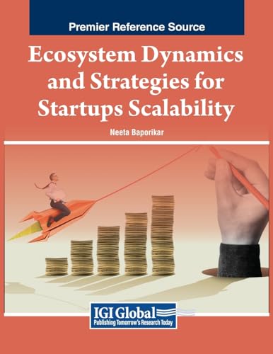 Ecosystem Dynamics and Strategies for Startups Scalability von IGI Global