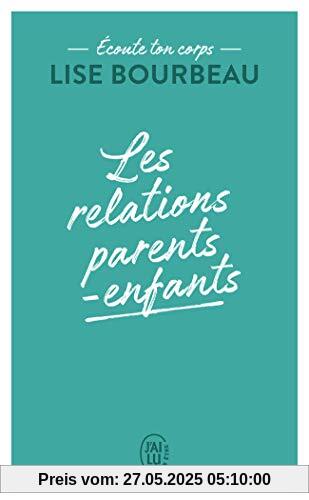 Écoute ton corps: Les relations parents-enfants Écoute ton corps: Les relations parents-enfants
