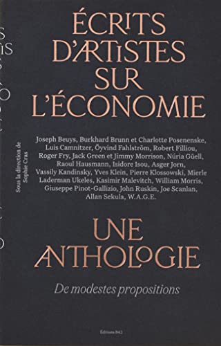 Écrits d’artistes sur l’économie, une anthologie: De modestes propositions von B42